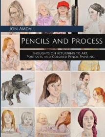 Pencils and Process- Thoughts on Returning to Art, Portraits, and Colored Pencil Painting