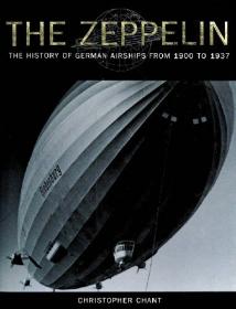 The Zeppelin- The History of German Airships from 1900 to 1937