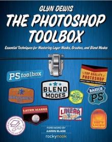 The Photoshop Toolbox - Essential Techniques for Mastering Layer Masks, Brushes, and Blend modes