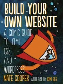 Build Your Own Website - A Comic Guide to HTML, CSS and Wordpress