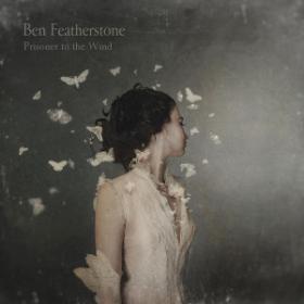 Ben Featherstone - Prisoner to the Wind (2019) flac