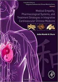 Medical Empathy, Pharmacological Systems, and Treatment Strategies in Integrative Cardiovascular Chinese Medicine- Volume 2