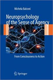 Neuropsychology of the Sense of Agency- From Consciousness to Action