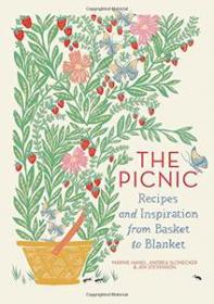 The Picnic- Recipes and Inspiration from Basket to Blanket