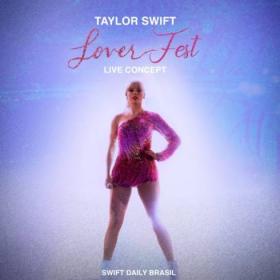 2019 Taylor Swift - Lover Fest - Live Concept (Swift Daily Brasil)  [320] kbs 🎵 Beats[TGx]