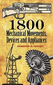 1800 Mechanical Movements, Devices and Appliances (16th Ed)