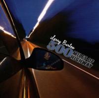 Larry Burton - 500 Miles Of Highway (2011) MP3 320kbps Vanila