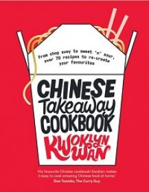 Chinese Takeaway Cookbook - From chop suey to sweet 'n' sour, over 70 recipes