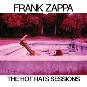 Frank Zappa - The Hot Rats Sessions [6CD Box Set 50th Anniversary] (2019) MP3
