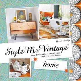 Style Me Vintage - Home - A Practical and Inspirational Guide to Retro Interior Design