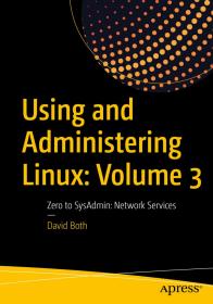 Using and Administering Linux Volume 3