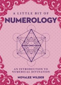 A Little Bit of Numerology- An Introduction to Numerical Divination (Little Bit)