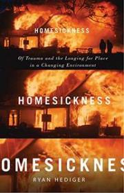 Homesickness- Of Trauma and the Longing for Place in a Changing Environment