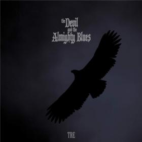 The Devil and the Almighty Blues - 2019 - Tre [Hi-Res]