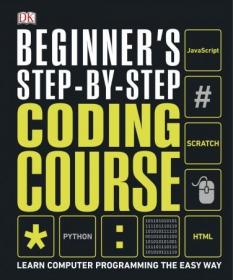 Beginner's Step-by-Step Coding Course- Learn Computer Programming the Easy Way