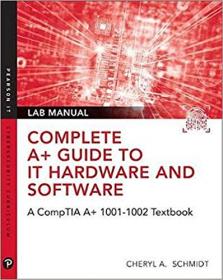 Complete A+  Guide to IT Hardware and Software Lab Manual- A CompTIA A+  Core 1 (220-1001) & CompTIA A+  Core 2 (220-1002) Ed 8