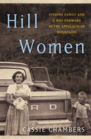 Hill Women- Finding Family and a Way Forward in the Appalachian Mountains