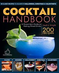 The Cocktail Handbook- A Grown-Up's Guide to Making Mixed Drinks