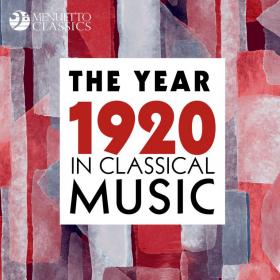 Various Artists - The Year 1920 in Classical Music (2020) [320KBPS]