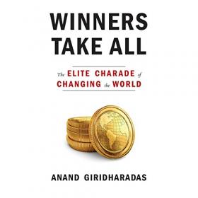 Anand Giridharadas - Winner Take All Audiobook