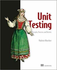 [NulledPremium com] Unit Testing Principles, Practices, and Patterns