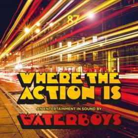 The Waterboys - Where the Action Is (2019) [FLAC]