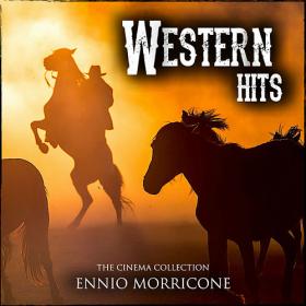 Ennio Morricone - Ennio Morricone Western Hits - The Cinema Collection [2019]