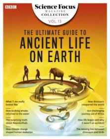 BBC Science Focus Magazine Collection - Volume 13 - The Ultimate Guide to Ancient Life - August 2019