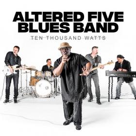 Altered Five Blues Band - Ten Thousand Watts (2019) MP3 (320 kbps)