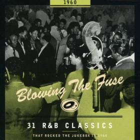 Various - Blowing the Fuse 1960 - 31 R&B Classics That Rocked the Jukebox