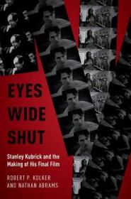 Eyes Wide Shut- Stanley Kubrick and the Making of His Final Film