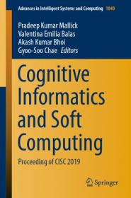 Cognitive Informatics and Soft Computing- Proceeding of CISC 2019