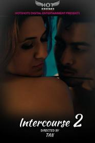 Intercourse 2 (2020) Hotshots Hindi 1080p HDRip