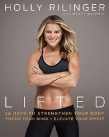 Lifted - 28 Days To Focus Your Mind, Strengthen Your Body, And Elevate Your Spirit