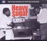 Various - Heavy Sugar - The Pure Essence Of New Orleans R&B
