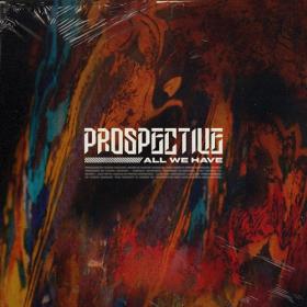 Prospective All We Have(2020)[FLAC]eNJoY-iT