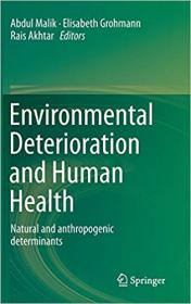 Environmental Deterioration and Human Health- Natural and anthropogenic determinants