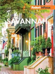 Fodor's InFocus Savannah- with Hilton Head & the Lowcountry (Travel Guide), 5th Edition