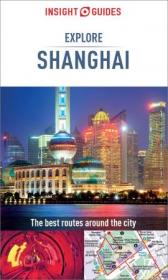 Insight Guides Explore Shanghai (Travel Guide eBook) (Insight Explore Guides), 2nd Edition