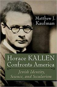 Horace Kallen Confronts America (Modern Jewish History)