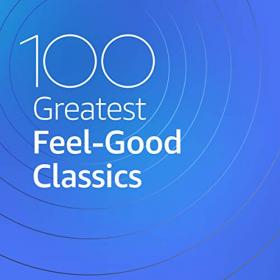 VA - 100 Greatest Feel Good Classics (2020) Mp3 320kbps [PMEDIA] ⭐️