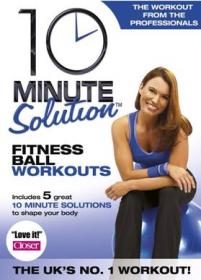 10 Minute Solution - Fitness Ball Workouts
