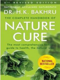 The Complete Handbook of Nature Cure, 5th Edition - Comprehensive Family Guide to Health the Nature Way