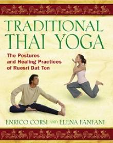 Traditional Thai Yoga - The Postures and Healing Practices of Ruesri Dat Ton