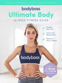 BodyBoss Ultimate Body Fitness Workout Guide - Includes BONUS 4-week Pre-Training Program