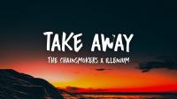The Chainsmokers, Illenium - Takeaway (Lyrics) ft  Lennon Stella webm