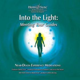 The Monroe Institute - Into the Light; Meeting Your Guides
