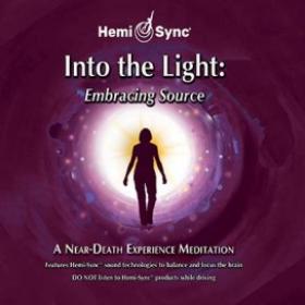 The Monroe Institute - Into the Light; Embracing Source