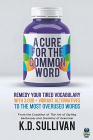 A Cure for the Common Word By K D  Sullivan