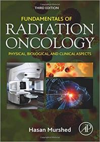 Fundamentals of Radiation Oncology- Physical, Biological, and Clinical Aspects, 3rd Edition